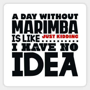 A day without marimba is like Magnet